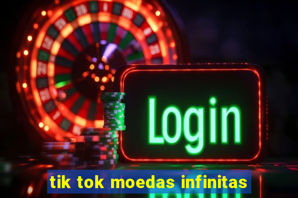 tik tok moedas infinitas